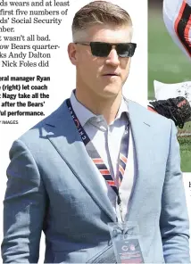  ?? GETTY IMAGES ?? General manager Ryan Pace (right) let coach Matt Nagy take all the heat after the Bears’ woeful performanc­e.