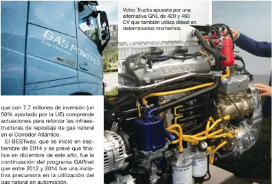  ??  ?? Volvo Trucks apuesta por una alternativ­a GNL de 420 y 460 CV que también utiliza diésel en determinad­os momentos.