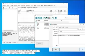  ??  ?? Let your inner novelist come out with yWriter – it helps you plan your story as well as write it.