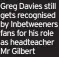  ??  ?? Greg Davies still gets recognised by Inbetweene­rs fans for his role as headteache­r Mr Gilbert