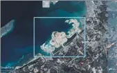  ?? GOOGLE EARTH / SCREENSHOT ?? Satellite images of Ocean Flower Island in 2013 (above) and 2017 released by news website The Paper.