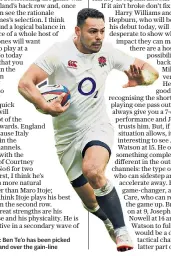  ??  ?? Power play: Ben Te’o has been picked to get England over the gain-line