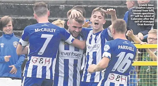  ??  ?? Crunch time: Stephen Lowry (second from left) knows questionsw­ill be asked of Coleraine after the exit of managerOra­n Kearney