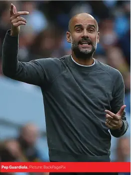  ??  ?? Pep Guardiola. Picture: BackPagePi­x