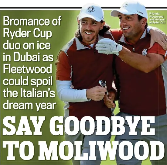  ??  ?? Friends: Fleetwood and Molinari at Ryder Cup