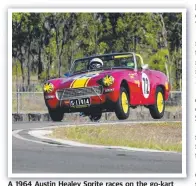  ??  ?? A 1964 Austin Healey Sprite races on the go- kart track in a Marque Sports Car Registry event.