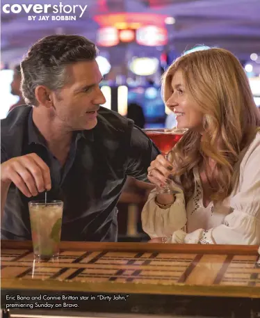  ??  ?? Eric Bana and Connie Britton star in “Dirty John,” premiering Sunday on Bravo.