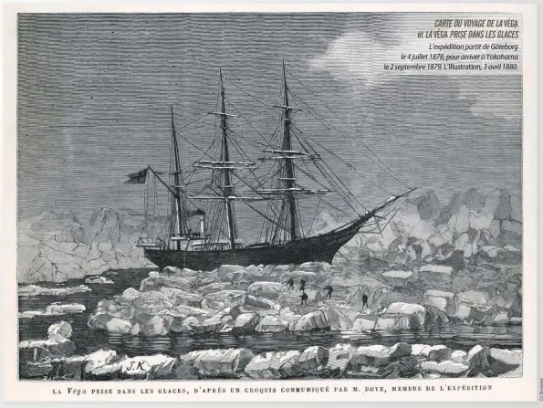  ??  ?? CARTE DU VOYAGE DE LA VÉGA et LA VÉGA PRISE DANS LES GLACES
L’expédition partit de Göteborg le 4 juillet 1878, pour arriver à Yokohama le 2 septembre 1879, L’Illustrati­on, 3 avril 1880.