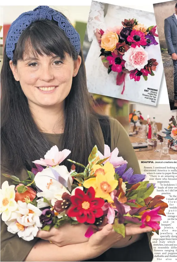  ??  ?? WEDDING DAY Jessica made the flowers for her marriage to Max