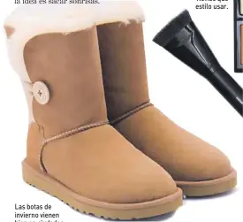  ??  ?? Las botas de invierno vienen bien en ciudades de clima cálido.