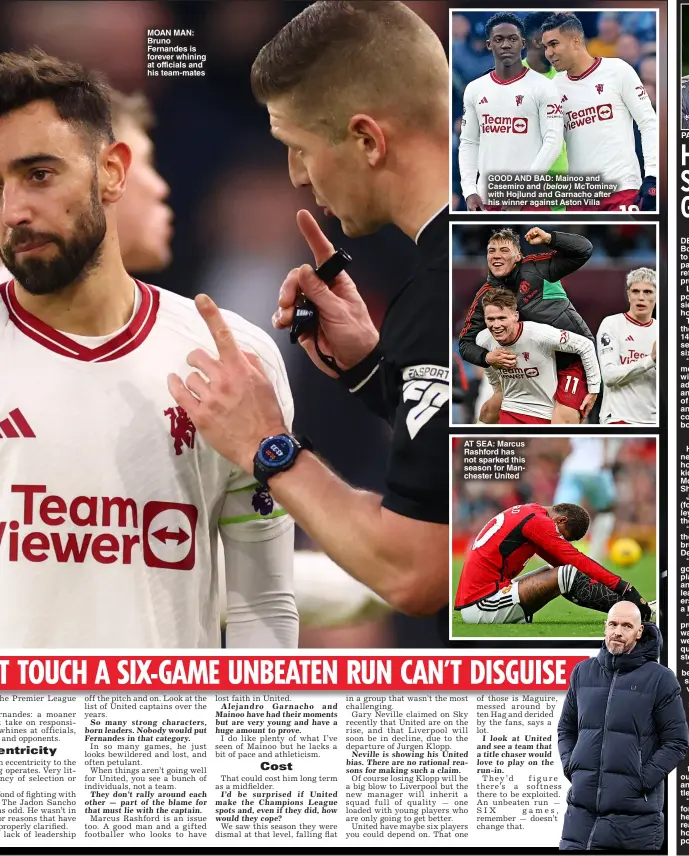  ?? ?? MOAN MAN: Bruno Fernandes is forever whining at officials and his team-mates
GOOD AND BAD: Mainoo and Casemiro and (below) Mctominay with Hojlund and Garnacho after his winner against Aston Villa
AT SEA: Marcus Rashford has not sparked this season for Manchester United
PAINFUL: Declan Devine