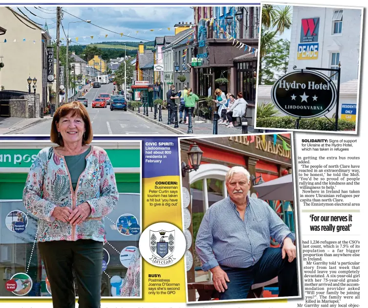  ?? ?? CiviC spirit: Lisdoonvar­na had about 800 residents in February
ConCern: Businessma­n Peter Curtin says tourism has taken a hit but ‘you have to give a dig out’
Busy: Postmistre­ss Joanna O’Gorman says she’s second only to the GPO solidarity: Signs of support for Ukraine at the Hydro Hotel, which has taken in refugees