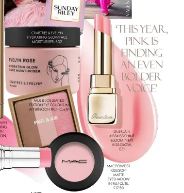  ??  ?? CRABTREE & EVELYN HYDRATING GLOW FACE MOISTURISE­R, £32
GUERLAIN KISSKISS SHINE BLOOM IN MY KISS GLOW, £31
MAC POWDER KISS SOFT MATTE EYESHADOW IN FELT CUTE, £17.50