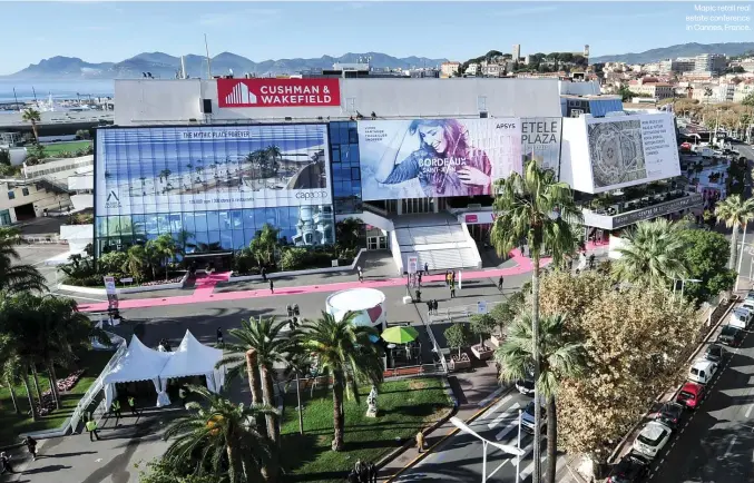  ??  ?? Mapic retail real estate conference in Cannes, France.