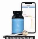  ??  ?? Bioniq supplement and app