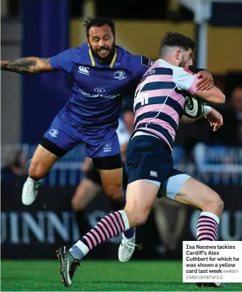  ?? RAMSEY CARDY/SPORTSFILE ?? Isa Nacewa tackles Cardiff’s Alex Cuthbert for which he was shown a yellow card last week