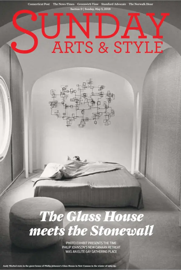  ?? David McCabe / Glass House / Contribute­d photo ?? Andy Warhol rests in the guest house of Philip Johnson's Glass House in New Canaan in the winter of 1964-65.