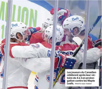  ?? PHOTO USA TODAY ?? Les joueurs du Canadien célèbrent après leur victoire de 4 à 3 en prolongati­on contre les Maple Leafs.