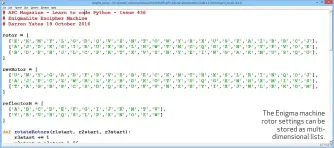  ??  ?? The Enigma machine rotor settings can be stored as multidimen­sional lists.