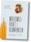  ??  ?? Boken Modersmåls­provet i brännpunkt­en: Studentexa­mensprovet i modersmåle­t svenska på 2000-talet ges ut av Svenska litteratur­sällskapet i Finland