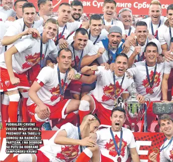  ??  ?? fudbaleri crvene zvezde Imaju Veliku prednost na tabeli u odnosu na radnički I partizan, I na dobrom su putu da odbrane šampionsku krunu