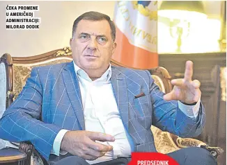  ??  ?? Čeka promene u ameriČkoj administra­ciji: milorad dodik