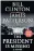  ??  ?? The President is Missing By Bill Clinton and James Patterson