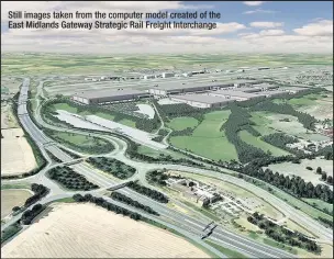  ??  ?? Still images taken from the computer model created of the East Midlands Gateway Strategic Rail Freight Interchang­e