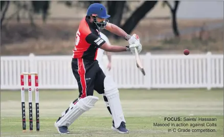  ?? ?? FOCUS: Saints’ Hassaan Masood in action against Colts in C Grade competitio­n.