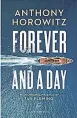  ??  ?? Forever And A Day by Anthony Horowitz Jonathan Cape 287pp Available at Asia Books and leading bookshops 595 baht
