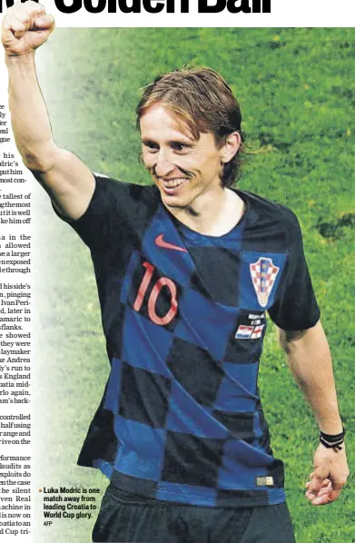  ?? AFP ?? Luka Modric is one match away from leading Croatia to World Cup glory.