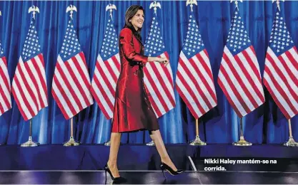  ?? ?? Nikki Haley mantém-se na corrida.