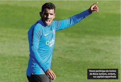  ?? Gabriel Bouys/afp ?? Tevez participa do treino do Boca Juniors, ontem, na capital espanhola