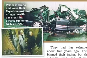  ??  ?? Princess Diana and lover Dodi Fayed (below) died after a horrific car crash in a Paris tunnel on Aug. 31, 1997
