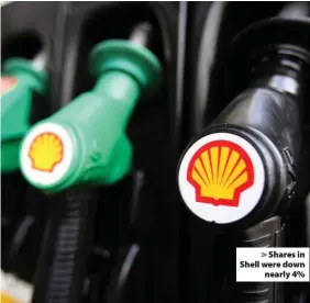  ??  ?? > Shares in Shell were down nearly 4%