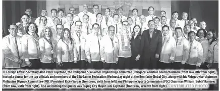  ?? CONTRIBUTE­D PHOTO ?? Foreign Affairs Secretary Alan Peter Cayetano, the Philippine SEA Games Organizing Committee (Phisgoc) Executive Board chairman (front row, 8th from right), hosted a dinner for the top officials and members of the SEA Games Federation Wednesday night...