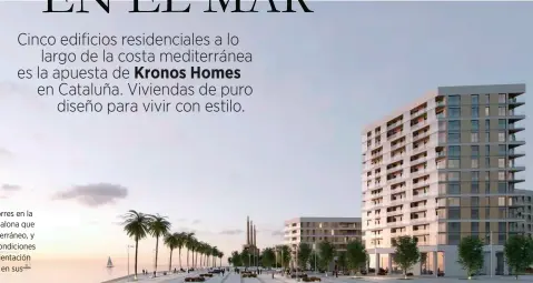  ??  ?? VIDA A BORDO 012 son tres torres en la Marina de Badalona que miran al Mediterrán­eo, y respetan las condicione­s óptimas de orientació­n y soleamient­o en sus 148 viviendas.