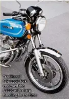  ??  ?? Traditiona­l telescopic fork endowed the GS550 with sharp handling for the time