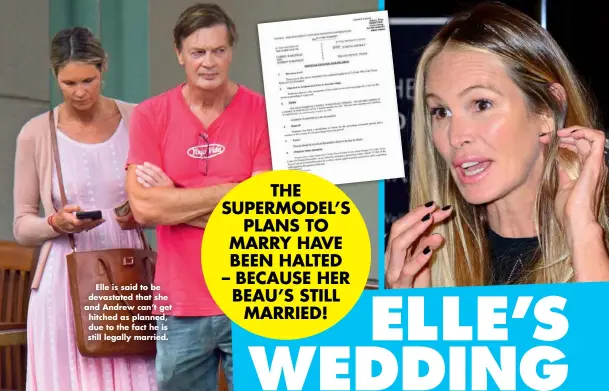  ??  ?? Elle is said to be devastated that she and Andrew can’t get hitched as planned, due to the fact he is still legally married.