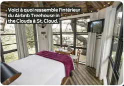  ?? ?? Voici à quoi ressemble l’intérieur du Airbnb Treehouse in the Clouds à St. Cloud.