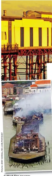  ??  ?? Gutted: Fire ravages Hastings Pier in 2010