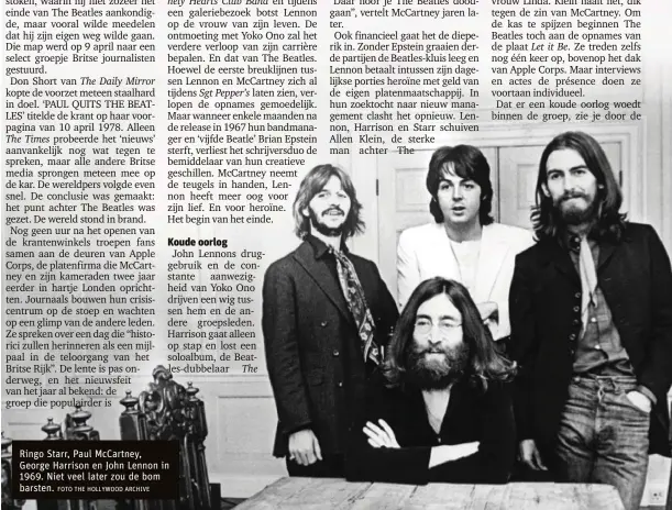  ?? FOTO THE HOLLYWOOD ARCHIVE ?? Ringo Starr, Paul McCartney, George Harrison en John Lennon in 1969. Niet veel later zou de bom barsten.