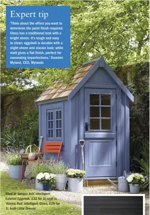  ??  ?? Shed in ‘Juniper Ash’ Intelligen­t Exterior Eggshell, £ 32 for 1l; seat in ‘Atomic Red’ Intelligen­t Gloss, £ 29 for 1l, both Little Greene