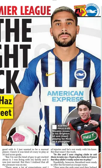  ??  ?? ■
AGEING PROCESS: Maupay poses in his Brighton kit and (inset) playing for Nice as a youngster