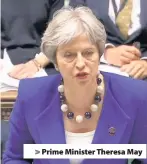  ??  ?? > Prime Minister Theresa May