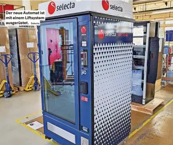  ?? Selecta ?? Der neue Automat ist mit einem Liftsystem ausgerüste­t.