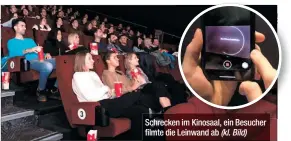  ?? (kl. Bild) ?? Schrecken im Kinosaal, ein Besucher filmte die Leinwand ab