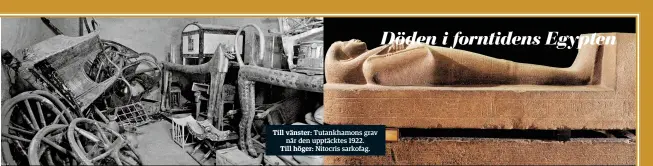  ??  ?? Till vänster: Tutankhamo­ns grav när den upptäcktes 1922. Till höger: Nitocris sarkofag.