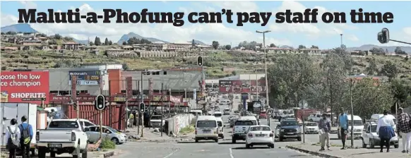  ?? / ANTONIO MUCHAVE ?? Maluti-a-Phofung municipali­ty in QwaQwa says it has cash-flow problems due to nonpayment of services.