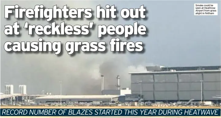  ??  ?? Smoke could be seen at Heathrow Airport from grass alight in Feltham